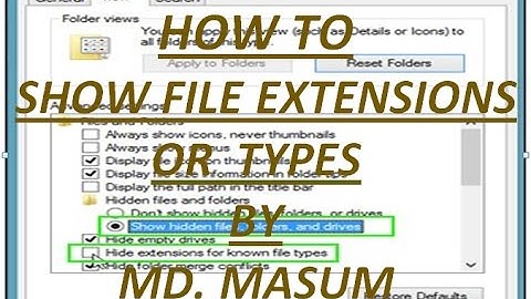 HOW TO:  Show / Hide File Extensions in Windows 7 | 8 | 10 | How To View Hidden Files & Folders