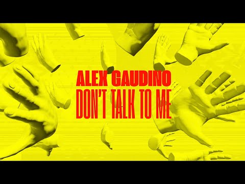 Alex Gaudino - Don't Talk To Me (Official Lyric Video)