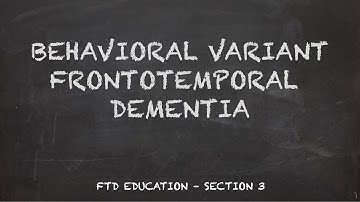 Frontotemporal Dementia Ed - Section 3 - Behavioral variant FTD