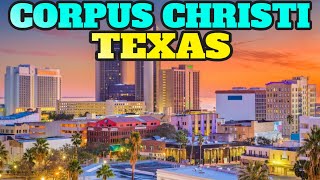 Corpus Christi Texas: Top Things To Do and Visit