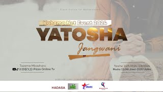 #LIVE: KAHAMA NET EVENT 2024 || YATOSHA JANGWANI (DAY 4) || 14 MEI 2024