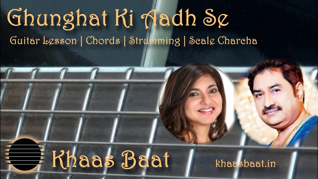 Ghoonghat Ki Aadh Se | Guitar Lesson | Chords | Strumming Pattern | Scale | Khaas Baat | Pawan