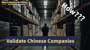 Validate Chinese Companies | Chinese Lawyer | Your Lawyers In China