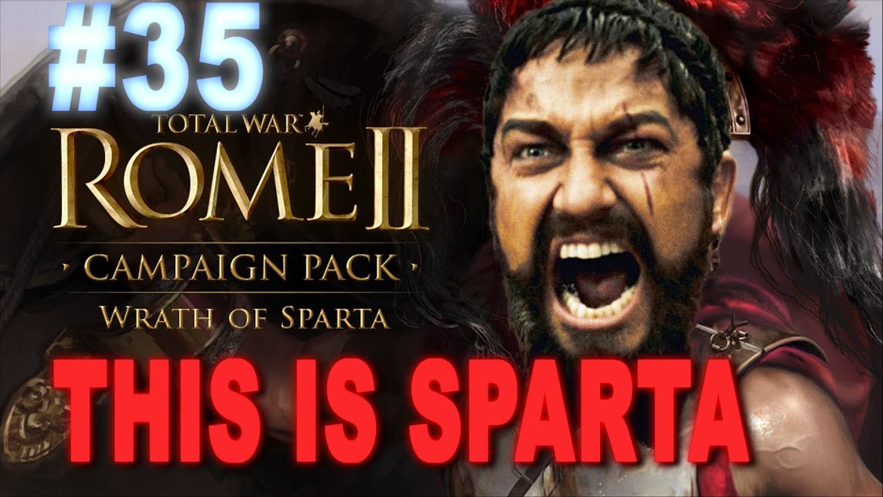 This is Sparta - Total War Rome 2 Wrath of Sparta Campaign #35 lets play a little game
