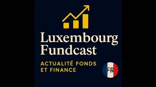 AMLD6 et Règlement AML : impact sur les Fonds Luxembourgeois