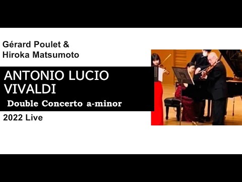 #21【ドッペルコンチェルトOp.3-8 A minor】with ジェラール・プーレ＆川島余里DOPPEL CONCERTO by Vivaldi #松本紘佳 #hirokamatsumoto