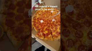 JUST ORDERED THE BIGGEST PIZZA IN THE WORLDShorts?