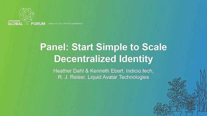 Panel: Start Simple to Scale Decentralized Identity - Heather Dahl & Kenneth Ebert, R. J. Reiser