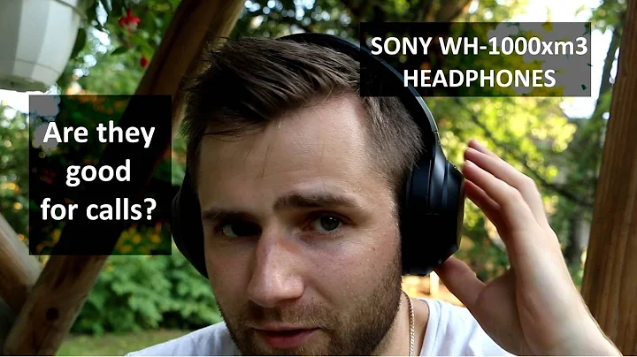 Call quality of SONY WH-1000XM3 headphones Are they any good for calls?