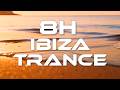 IBIZA TRANCE 8H Non Stop Mix | Trance Anthems Marathon Late Night