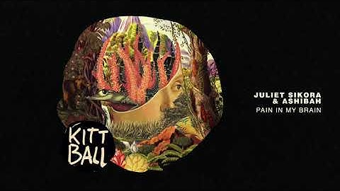 Juliet Sikora & Ashibah - Pain In My Brain