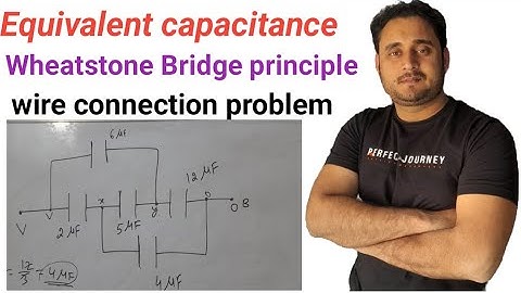Class-12th || equivalent capacitance for wire connection problem/Wheatstone bridge JEE/NEET