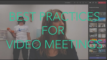 Best Practices For Video Meetings