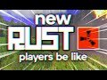 new rust players be like