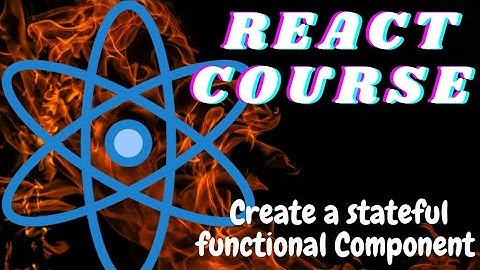 ReactJS Tutorial for beginners - Create a stateful component - ReactJS basics - freeCodeCamp