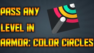 How to pass any level in android game Armor: Color Circles screenshot 3