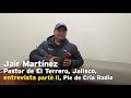 Jair Martínez, pastor de El Terrero, Jalisco, entrevista parte II, Pie de Cría Radio.