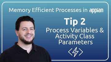 Memory Efficient Processes in Appian | Tip 2: Process Variables and Activity Class Parameters