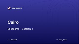 Cairo-lang: Zero to Hero - Session 2 ( Cairo )