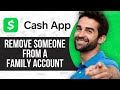 How to Remove Someone From a Family Account on Cash App