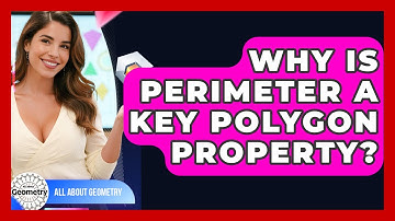 Why Is Perimeter A Key Polygon Property? - All About Geometry