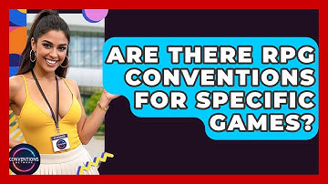 Are There RPG Conventions For Specific Games? - Conventions Network