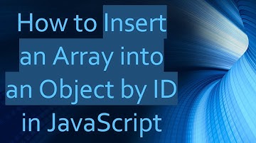 How to Insert an Array into an Object by ID in JavaScript