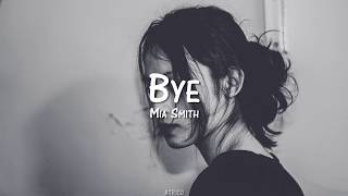 Mia Smith - Bye | Lyrics | Sub. Español
