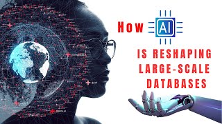 How AI is Reshaping Large-Scale Databases for the Next Generation