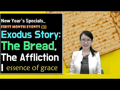 [New Year 3] Exodus Story:The Feast of Unleavened Bread, Bread of Affliction lBible Quotes on Gospel