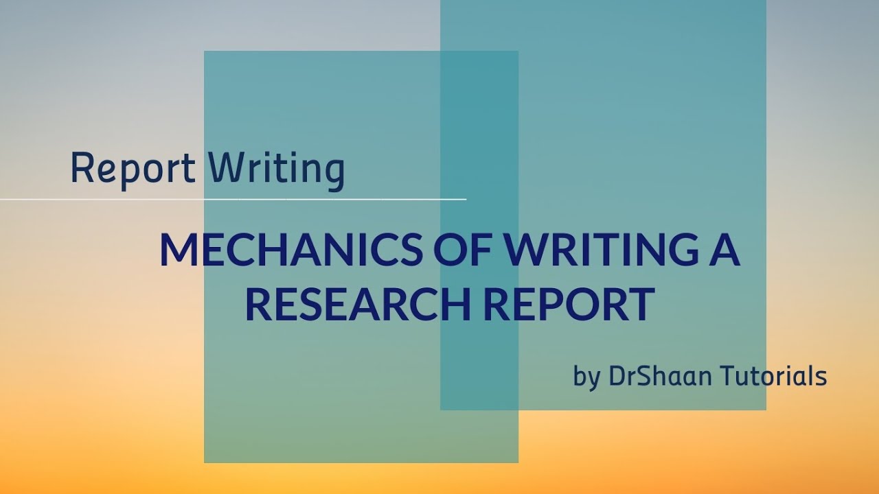 mechanics of report writing in research methodology