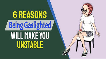 6 Reasons Being Gaslighted Will Make You Unstable