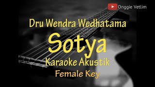 [ Karaoke ] Sotya - Dru Wendra Wedhatama [ Karaoke Akustik ] No Vocal - Female Key - Lirik