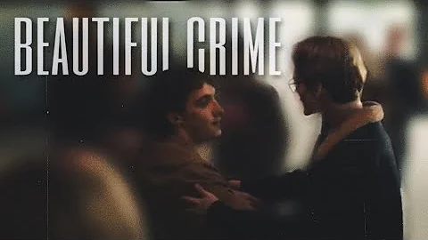 Arthur & Basile || Beautiful crime