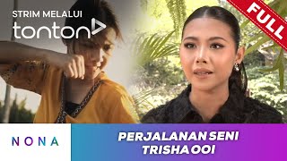 [FULL] Nona (2024) | 12 May - Perjalanan Seni Trisha Ooi | Tonton