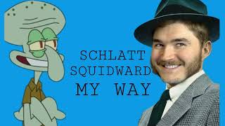 Jschlatt x Squidward Tentacles - My Way