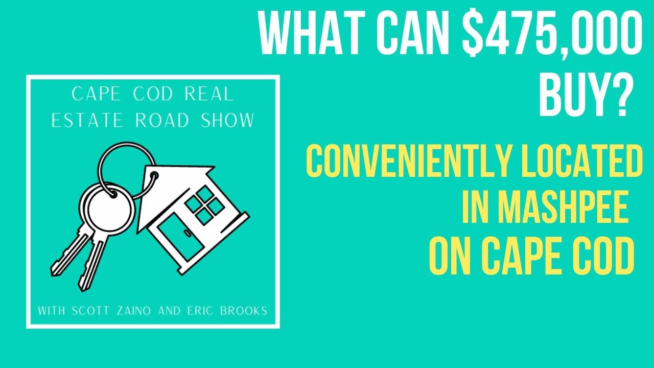 Cape Cod Real Estate Road Show 17. What Can 475,000 Buy on Cape Cod