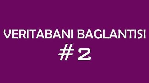 ASP .NET Veritabanı Bağlantısı - 2.Bölüm