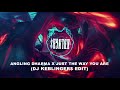 Angling dharma x just the way you are dj keblinger edit