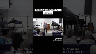 Our Loving Father part 1 Pastor Bob Joyce Sermon