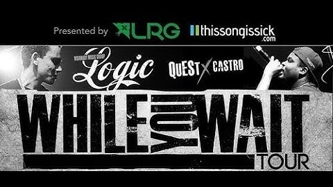 Logic While You Wait Tour!