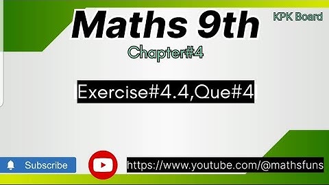class 9th maths chapter 4 exercise 4.4 Question no 4 kpk board,Maths Fun,@mathsfuns