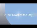 AT&T Dives of the Day - Tuesday August 13th