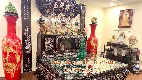 Sập gụ tủ chè - hoanh phi câu đối khảm ốc đỏ lửa vàng chanh cho bác Loan Thắng tại Hà Nội