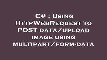 C# : Using HttpWebRequest to POST data/upload image using multipart/form-data