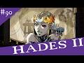 Silk And Spitefulness | Let's Play Hades II | Part 90