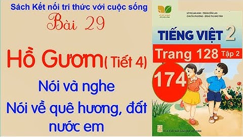 Tiếng Việt lớp 2 Kết nối | Bài 29 Hồ Gươm Tiết 4 Nói về quê hương, đất nước em Trang 128  #174