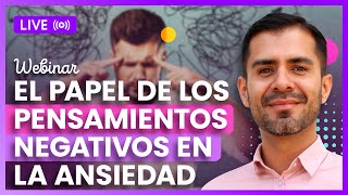 El papel de los pensamientos negativos en la ansiedad