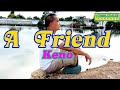 A Friend - Keno
