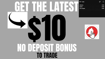 GET A FREE $10 NO DEPOSIT BONUS💵 | REAL WITHDRAWAL PROOF | TRADE AND WITHDRAW  PROFITS FAST